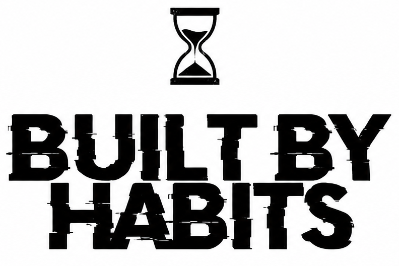 Built By Habits